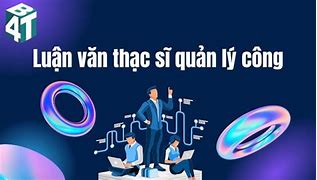 Thạc Sĩ Quản Lý Công