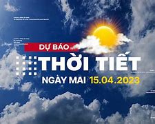 Thời Tiết Ngày Mai Song Khê Tp Bắc Giang Bắc Giang Hôm Nay Và Ngày Mai